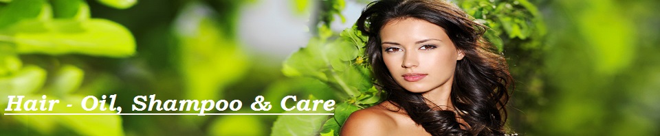 Hair - Oil, Shampoo & Care
